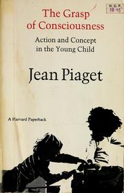 Cover of: The grasp of consciousness (La prise de conscience, engl. ). Action and concept in the young child by Jean Piaget