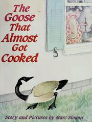 Cover of: The goose that almost got cooked by Marc Simont