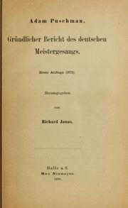 Cover of: Gründlicher Bericht des deutschen Meistergesangs by Adam Puschman