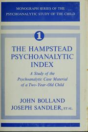 Cover of: The Hampstead psychoanalytic index: a study of the psychoanalytic case material of a two-year-old child