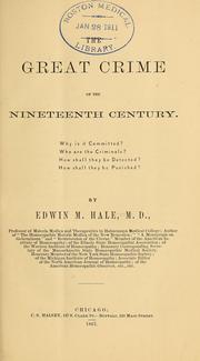Cover of: The great crime of the nineteenth century: why it is committed? Who are the criminals? How shall they be detected? How shall they be punished?