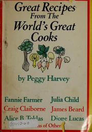 Cover of: Great recipes from the world's great cooks by Peggy Harvey