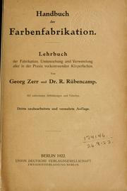 Cover of: Handbuch der Farbenfabrikation.: Lehrbuch der Fabrikation, Untersuchung und Verwendung aller in der Praxis vorkommenden Körperfarben