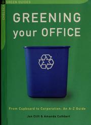 Cover of: Greening your office by Jon Clift