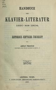 Cover of: Handbuch der Klavier-Literatur 1830 bis 1904: historisch-kritische Übersicht