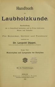 Cover of: Handbuch der Laubholzkunde.: Beschreibung der in Deutschland heimischen und im Freien kultivierten Bäume und Sträucher.