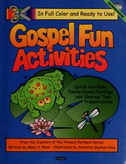Cover of: Gospel fun activities: quick-and-easy family home evenings and sharing time presentations : A-Z Gospel subjects