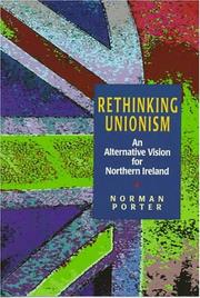Cover of: Rethinking unionism: an alternative vision for Northern Ireland