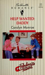 Cover of: Help wanted: daddy by Carolyn Monroe
