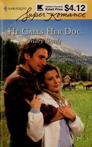 Cover of: He calls her Doc by Brady, Mary romance novelist.