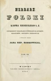 Cover of: Herbarz polski.: Powiększony dodatkami z późniejszych autorów, rękopismów, dowodów, urzędowych i wydany przez Jana Nep. Bobrowicza.