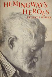 Cover of: Hemingway's heroes by Delbert E. Wylder