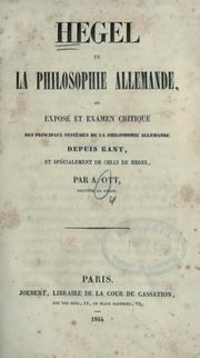 Cover of: Hegel et la philosophie allemande: ou, Exposé et examen critique des principaux systèmes de la philosophie allemande depuis Kant, et spécialement de celui de Hegel