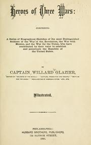 Cover of: Heroes of three wars by Willard W. Glazier