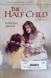 Cover of: The half child by Kathleen Hersom