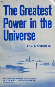 Cover of: The greatest power in the universe by U. S. Andersen