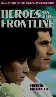 Cover of: Heroes on the frontline: dramatic stories of God at work around our world