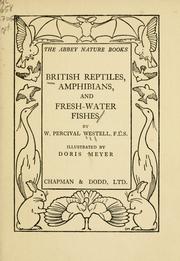 Cover of: British reptiles, amphibians, and fresh-water fishes by W. Percival Westell