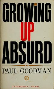 Cover of: Growing up absurd: problems of youth in the organized society.