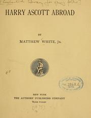 Cover of: Harry Ascott abroad by Matthew White, White, Matthew