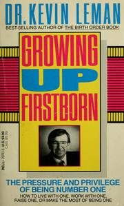 Cover of: Growing up firstborn: the pressure and privilege of being number one