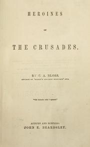 Cover of: Heroines of the crusades. by C. A. Bloss
