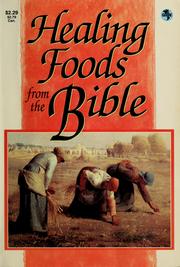 Healing foods from the Bible by Ward, Bernard.