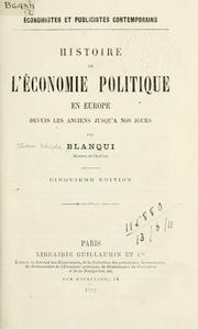 Cover of: Histoire de l'économie politique en Europe depuis les anciens jusqu'a nos jours. by Jérôme-Adolphe Blanqui, Louis Auguste Blanqui