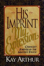 Cover of: His imprint, my expression by Kay Arthur