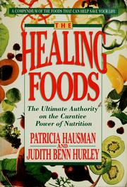 Cover of: The healing foods: the ultimate authority on the curative power of nutrition