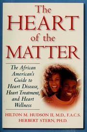 Cover of: The heart of the matter: the African American's guide to heart disease, heart treatment, and heart wellness