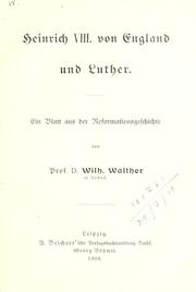 Cover of: Heinrich VIII. von England und Luther: ein Blatt aus der Reformationsgeschichte.