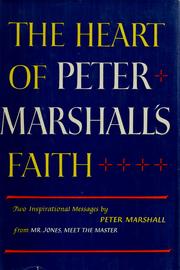 Cover of: The heart of Peter Marshall's faith: two inspirational messages