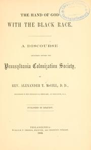 Cover of: The hand of God with the black race: a discourse delivered before the Pennsylvania Colonization Society