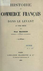 Cover of: Histoire du commerce français dans le Levant au XVIIIe siècle