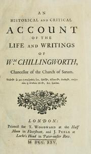 Cover of: historical and critical account of the life and writings of Wm. Chillingworth, chancellor of the Church of Sarum.