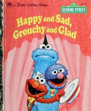 Cover of: Happy and sad, grouchy and glad