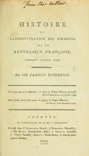 Cover of: Histoire de l'administration des finances de la République Française, pendant l'année 1796 by Francis d' Ivernois