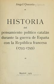 Cover of: Historia del pensamiento político catalán durante la guerra de España con la República francesa (1793-1795)