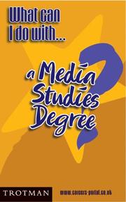 Cover of: What Can I Do with a Media Studies Degree? (What Can I Do With...)
