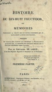 Cover of: Histoire du dix-huit Fructidor: ou, Mémoires contenant la vérité sur les divers événemens que se rattachent à cette conjuration, précédés du tableau des factions qui déchirent la France depuis quarante ans, et terminés par quelques détails sur la Guyane considérée comme Colonie.