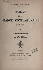 Cover of: Histoire de la France contemporaine (1871-1900) by Gabriel Hanotaux
