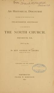 An historical discourse delivered at the celebration of the two-hundreth anniversary of the formation of North church by George Moulton Adams