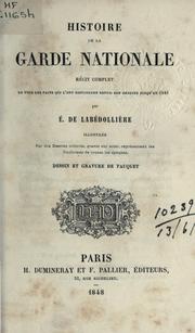 Cover of: Histoire de la garde nationale: récit complet de tous les faits qui l'ont distinguée depuis son origine jusqu'en 1848.