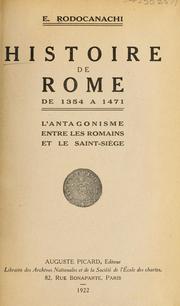 Cover of: Histoire de Rome de 1354 à 1471 by E. Rodocanachi