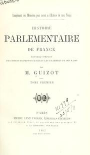 Cover of: Histoire parlementaire de France: recueil complet des discours prononcés dans les chambres de 1819 à 1848.