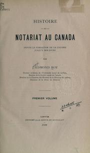 Histoire du notariat au Canada depuis la fondation de la colonie jusqu'à nos jours by J.-Edmond Roy