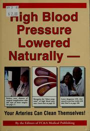 Cover of: High blood pressure lowered naturally: your arteries can clean themselves!