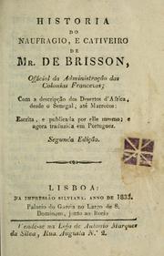 Historia do naufragio, e cativeiro de Mr. de Brisson, official de Administração das Colonias Francesas; com a descripção dos desertos d'Africa, desde o Senegal, até Marrocos by Pierre-Raymond de Brisson