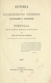 Cover of: Historia dos estabelecimentos scientificos, litterarios e artisticos de Portugal, nos successivos reinados da monarchia.